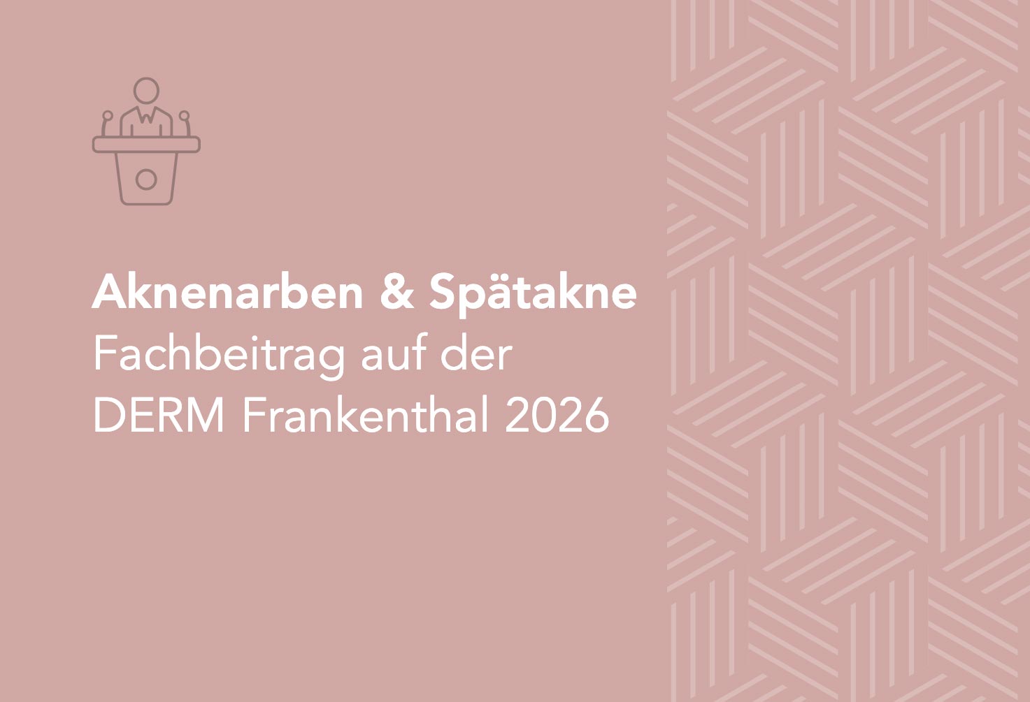 DERM Frankenthal 2026 / Aknenarben & Spätakne